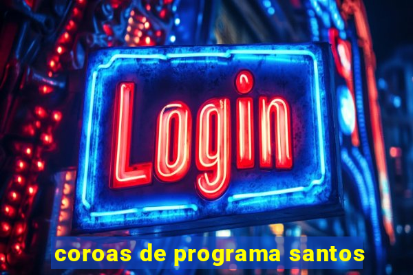 coroas de programa santos